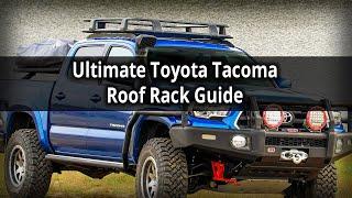 The Ultimate Guide to Toyota Tacoma Roof Racks