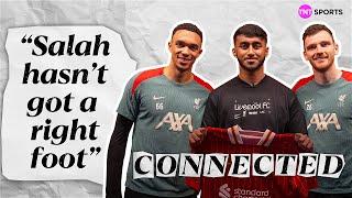 "We play less under Slot"  | Connected: Liverpool Special | Andy Robertson & Trent Alexander-Arnold