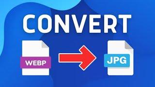 How to  easily Convert WEBP to JPG online