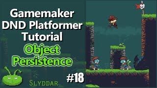 Gamemaker DND Platformer Tutorial - #18 Object Persistence