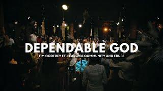 Dependable God - Tim Godfrey ft Fearless Community and Ebube