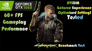 GTX 1060 ~ Cyberpunk 2077 Performance Test | NVIDIA Geforce Experience Optimized Settings Tested