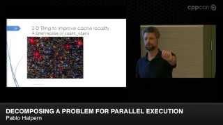 CppCon 2014: Pablo Halpern "Decomposing a Problem for Parallel Execution"