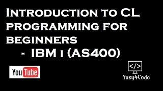 Introduction to CL programming - IBM i ( AS400 ) for Beginners