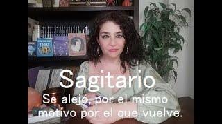 Sagitario  Se alejó, por el mismo motivo por el que vuelve