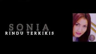 SONIA-RINDU TERKIKIS
