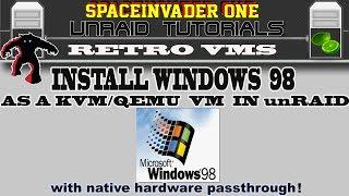 Install a windows 98 kvm VM in unRAID with native hardware passed through -- with download links!!