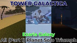 Tower Galactica - Ezaria Galaxy (Part 1), All Planet Solo Triumph (Roblox)