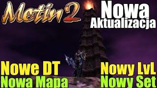 Metin2 - Nowa Aktualizacja - Nowy LvL - Nowy Set - Nowy Dungeon - Nowe DT - Nowa Mapa