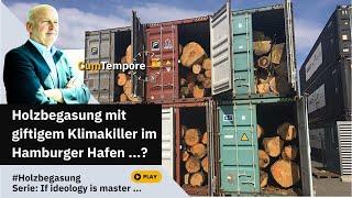 Holzbegasung mit hochgiftigem Klimakiller im Hamburger Hafen ...!