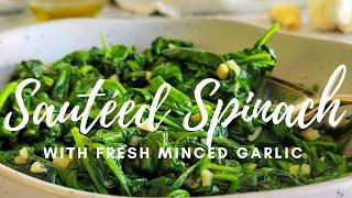 EASY SAUTEED SPINACH AND GARLIC