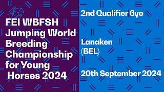  LIVE | 2nd Qualifier 6yo I FEI WBFSH Jumping World Breeding Championship for Young Horses 2024