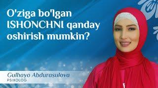 O'ziga bo'lgan ishonchni qanday oshirish mumkin?