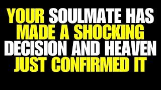 Angels Say Your Soulmate Has Made a Shocking Decision and Heaven Just Confirmed It