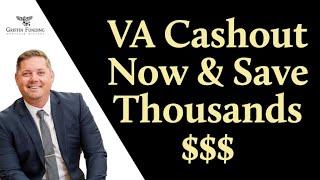 VA Cash Out (2.750 to 4.875 w 2 points = saving monthly)