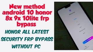 New method honor android 10 honor 8x honor 9x honor 10 lite honor 9 lite latest security frp bypass