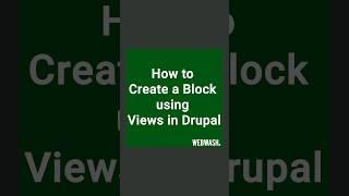 How to Create a Block using Views in Drupal