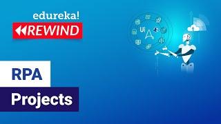 RPA Projects  | Automation Anywhere | Real-Life RPA Projects | Edureka | RPA Rewind - 6