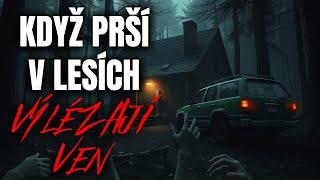 KDYŽ PRŠÍ V LESÍCH, VYLÉZAJÍ VEN! - Creepypasta CZ
