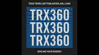 Todd Terry, Gettoblaster, Will Cain - Give Me Your Energy (Extended Mix) [TOOLROOM TRAX]