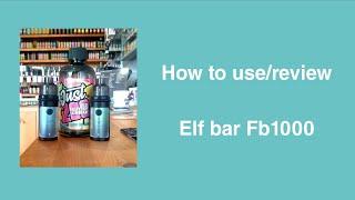 How to use/Review - Elf Bar FB1000