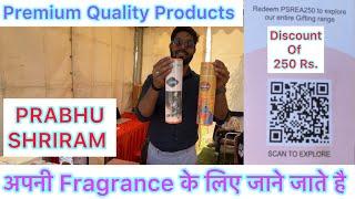 Prabhu Shriram Fragrance king || Premium Quality Products || Instant Discount of 250 Rs.