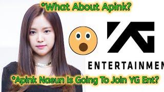 Apink naeun is going to join yg entertainment ? what will happen to apink