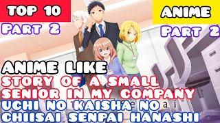 Top 10 Anime Like Story of a Small Senior in My Company