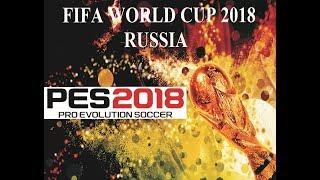 FIFA World Cup 2018 (Rusia) - PES 2018 | PTE Patch 2018 5.0 AIO + World Cup Mode