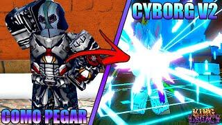 COMO PEGAR O CYBORG V2 + SHOWCASE! KING LEGACY (KING PIECE)