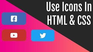 Use Icons In HTML & CSS | FontAwesome