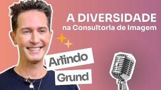 Casual Chic - Arlindo Grund - Ep. 1 - A Diversidade na Consultoria de Imagem