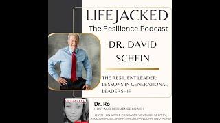 The Resilient Leader: Lessons in Generational Leadership w/ Dr. David Schein
