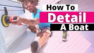 How To Detail A Boat | 7 Steps To Boat Detailing | Revival Marine Care