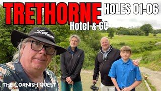 TRETHORNE HOTEL AND GOLF CLUB HOLES 1-6 Cornish Quest