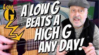 Why LOW G UKULELE beats a HIGH G any day!