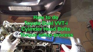 How to do Toyota Dual VVT-i Cylinder Head Bolts Torque setup process