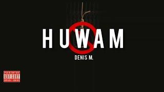 DENIS M. - H U W A M (Lyrics)