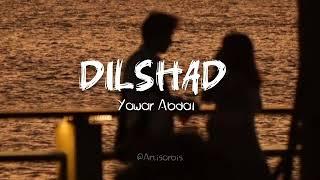 Dilshad [ Yawar Abdal ] #trendingsong