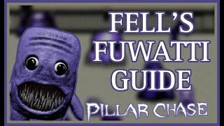 [Pillar Chase 2] FELL'S FUWATTI GUIDE!