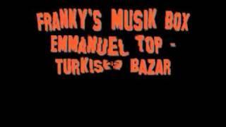 Emmanuel Top - Turkish Bazar - Official content