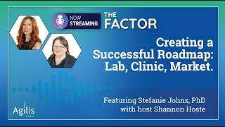 Creating a Successful Roadmap: Lab, Clinic, Market.