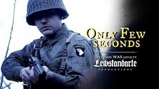 Only Few Seconds - WW2 Short film (Wehrmacht vs 506 Easy Company)