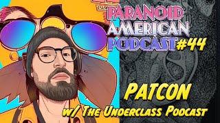 Paranoid American Podcast 044: PATCON w/ The Underclass Podcast