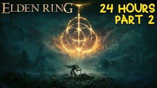 ELDEN RING for 24 HOURS P2