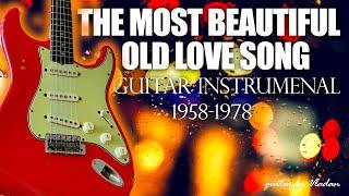 The Most Beautiful Old Love Song  1958-1978 - Guitar Instrumental