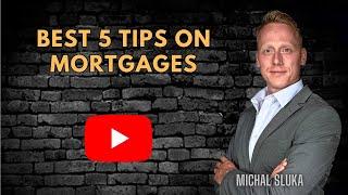 BEST 5 TIPS ON MORTGAGES