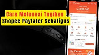 Cara melunasi tagihan Shopee Paylater Sekaligus