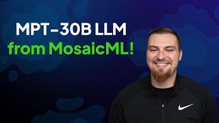 MPT-30B Open-Source LLM from MosaicML!