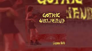 Laguna Meth - Gothic Girlfriend